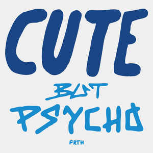 Cute But Psycho - Męska Koszulka Biała
