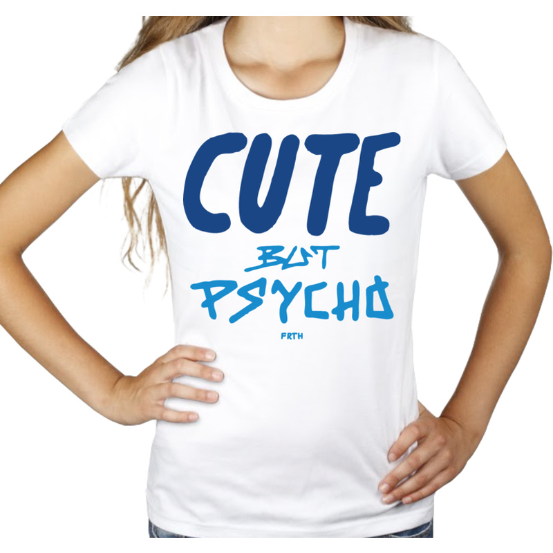 Cute But Psycho - Damska Koszulka Biała
