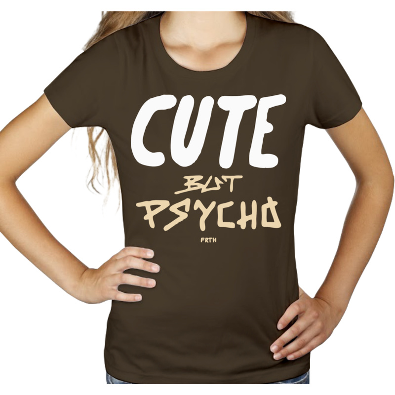 Cute But Psycho - Damska Koszulka Czekoladowa