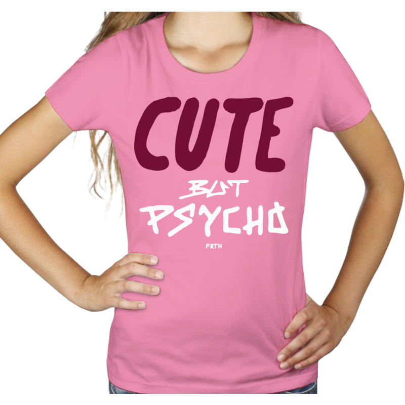 Cute But Psycho - Damska Koszulka Różowa
