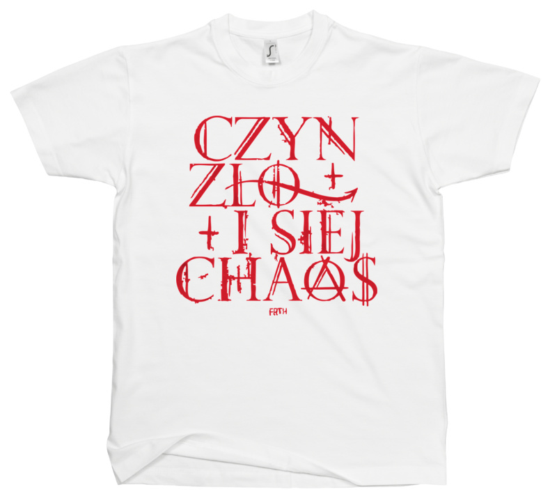 Czyń Zło i Siej Chaos - Męska Koszulka Biała