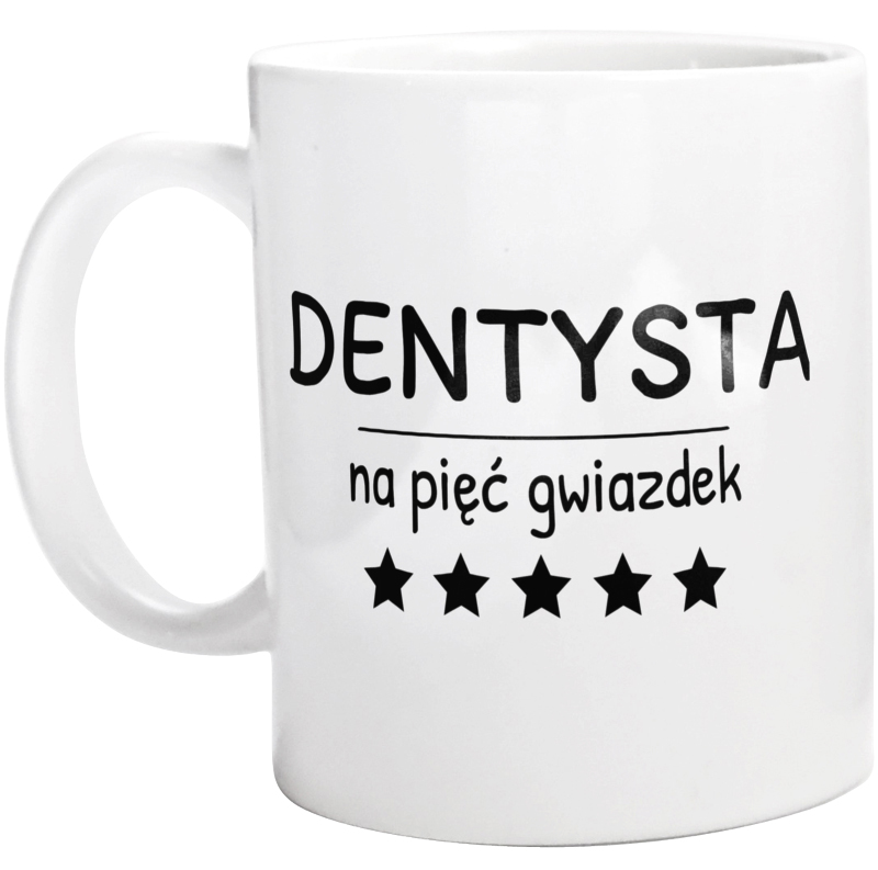 Dentysta Na 5 Gwiazdek - Kubek Biały