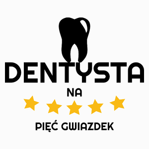 Dentysta Na 5 Gwiazdek - Poduszka Biała