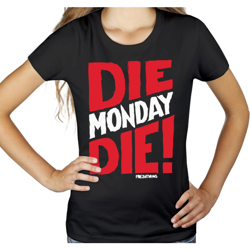 Die Monday Die - Damska Koszulka Czarna