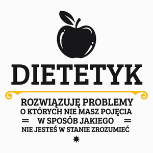 Dietetyk - Rozwiązuje Problemy O Których Nie Masz Pojęcia - Poduszka Biała