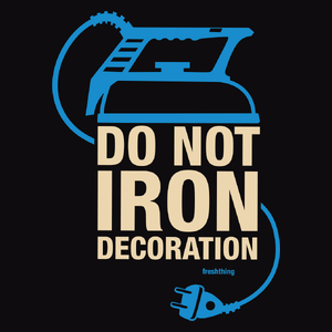 Do not Iron Decoration - Męska Koszulka Czarna