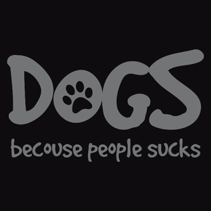 Dogs - Becouse People Sucks - Męska Bluza Czarna