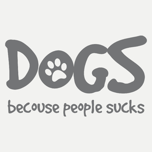 Dogs - Becouse People Sucks - Damska Koszulka Biała