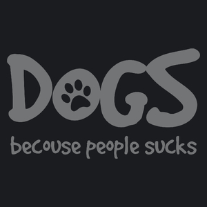 Dogs - Becouse People Sucks - Damska Koszulka Czarna