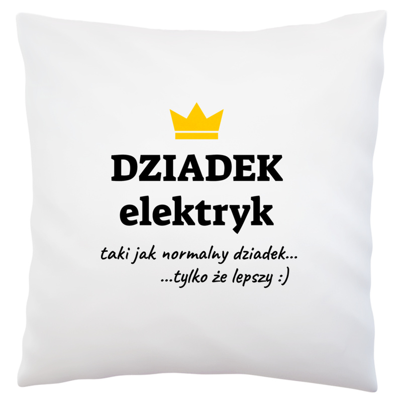 Dziadek Elektryk Lepszy - Poduszka Biała