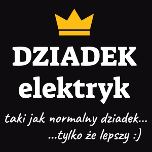 Dziadek Elektryk Lepszy - Męska Koszulka Czarna