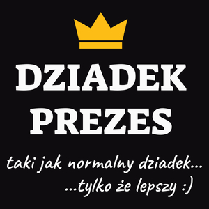 Dziadek Prezes Lepszy - Męska Koszulka Czarna