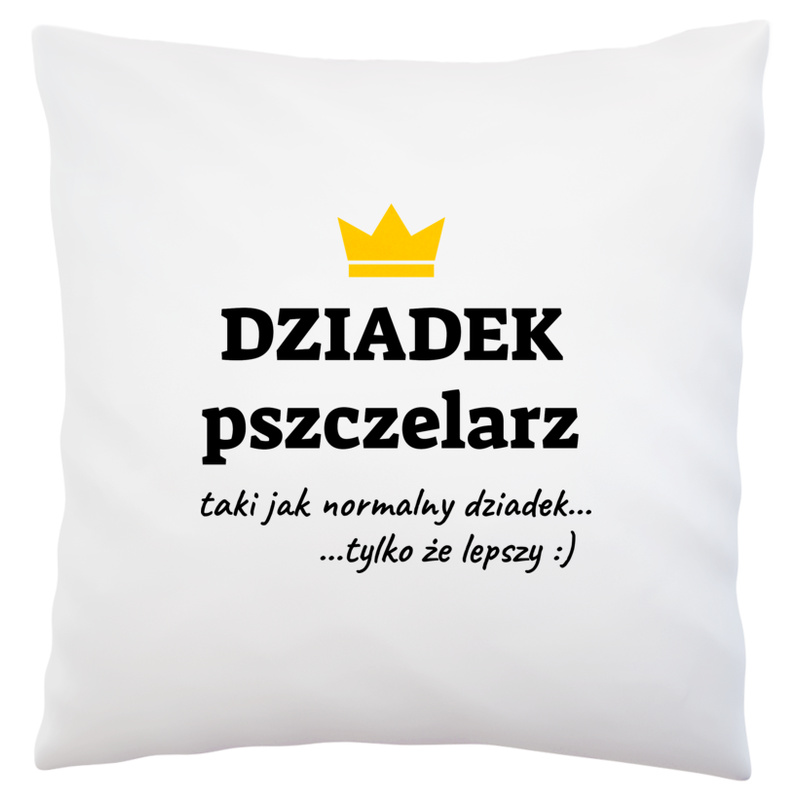 Dziadek Pszczelarz Lepszy - Poduszka Biała