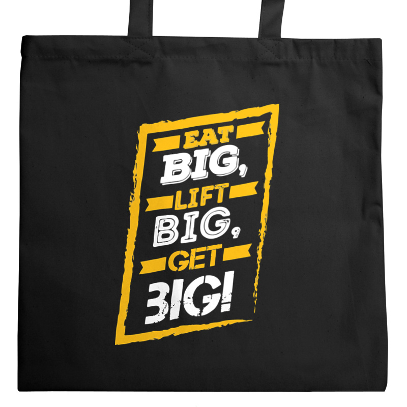 Eat Big Lift Big Get Big - Torba Na Zakupy Czarna