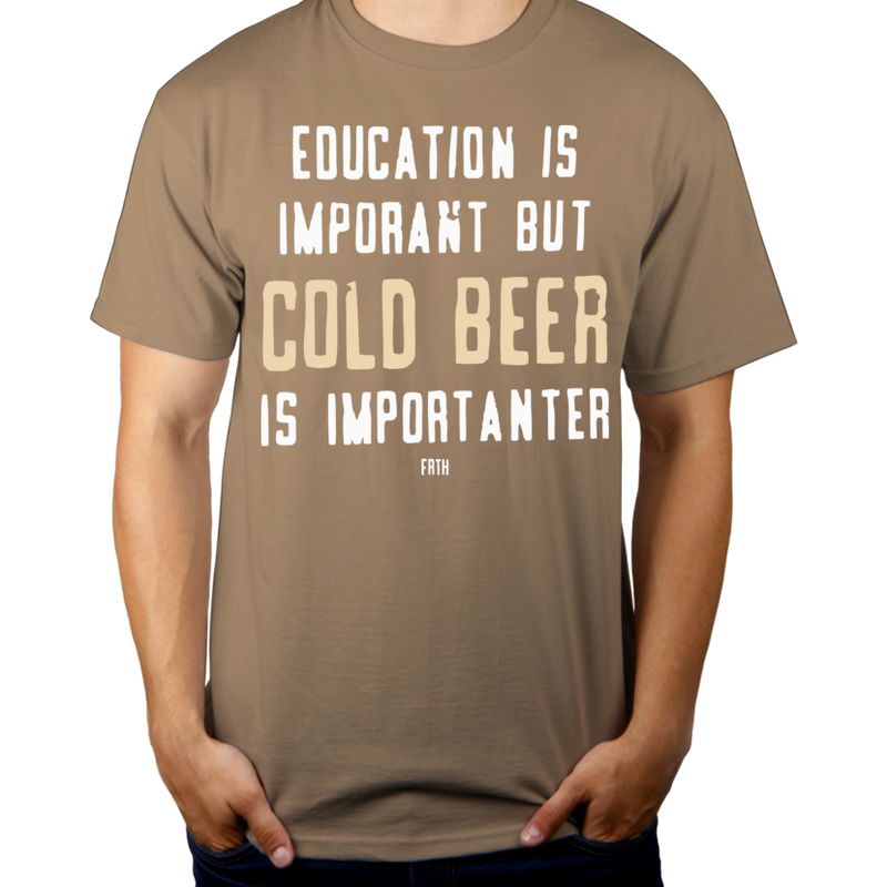 Education Is Important But Cold Beer Is Importanter - Męska Koszulka Jasno Szara