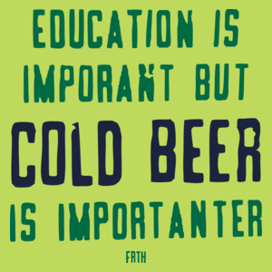 Education Is Important But Cold Beer Is Importanter - Męska Koszulka Jasno Zielona
