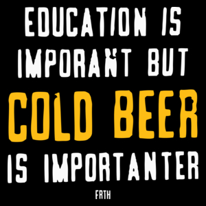 Education Is Important But Cold Beer Is Importanter - Torba Na Zakupy Czarna