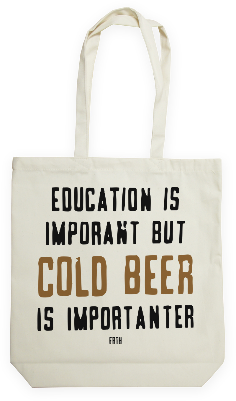 Education Is Important But Cold Beer Is Importanter - Torba Na Zakupy Natural
