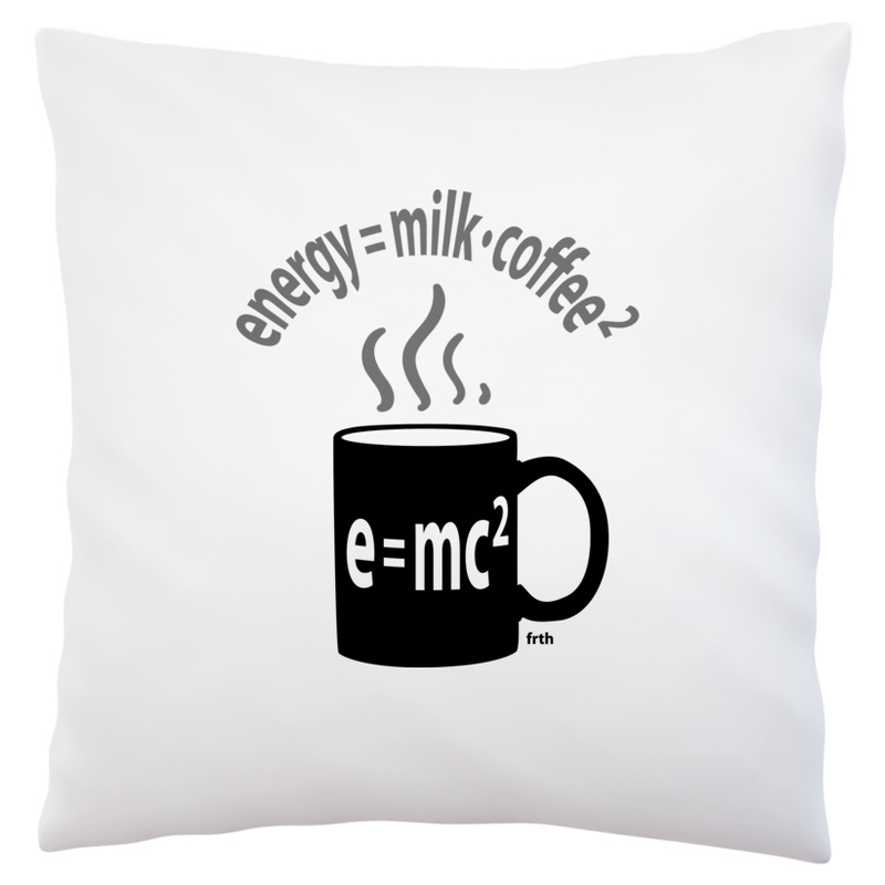 Energy = Milk * Coffee ^ 2 - Poduszka Biała