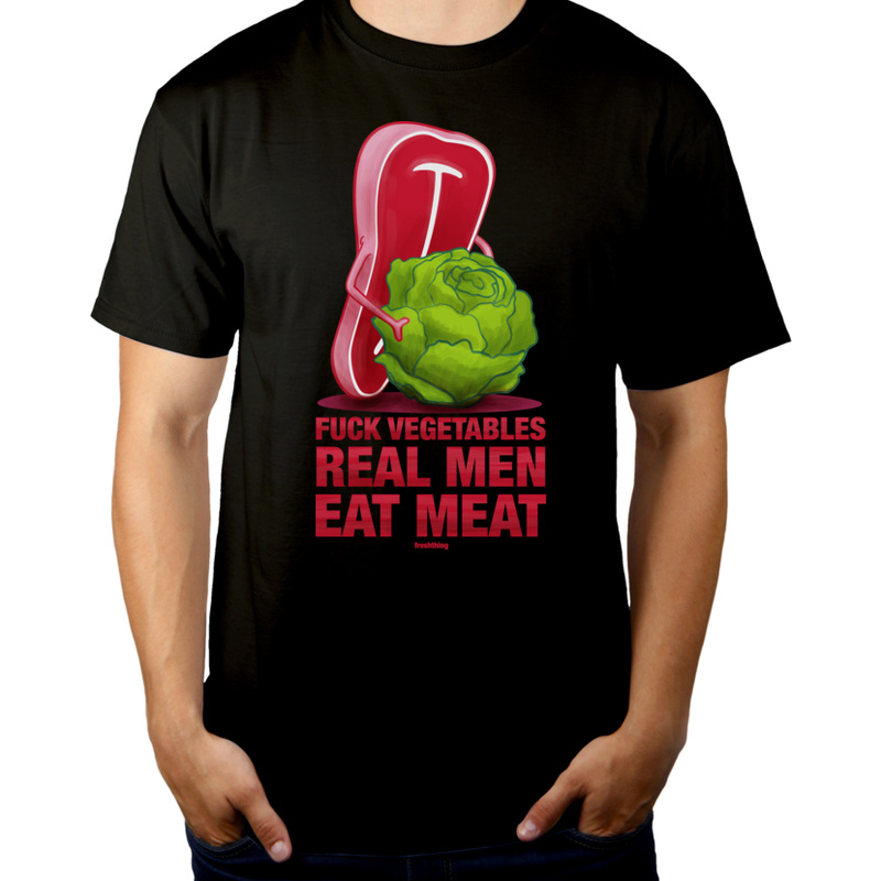 F*ck Vegetables - Real Men Eat Meat - Męska Koszulka Czarna