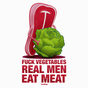 F*ck Vegetables - Real Men Eat Meat - Poduszka Biała