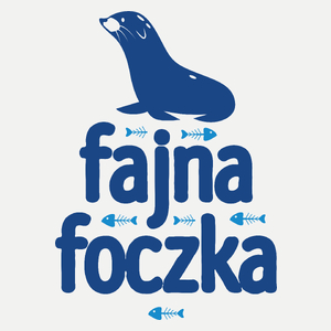 Fajna Foczka - Damska Koszulka Biała
