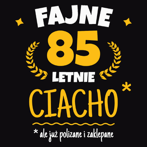 Fajne 85 Letnie Ciacho -85 Urodziny - Męska Koszulka Czarna