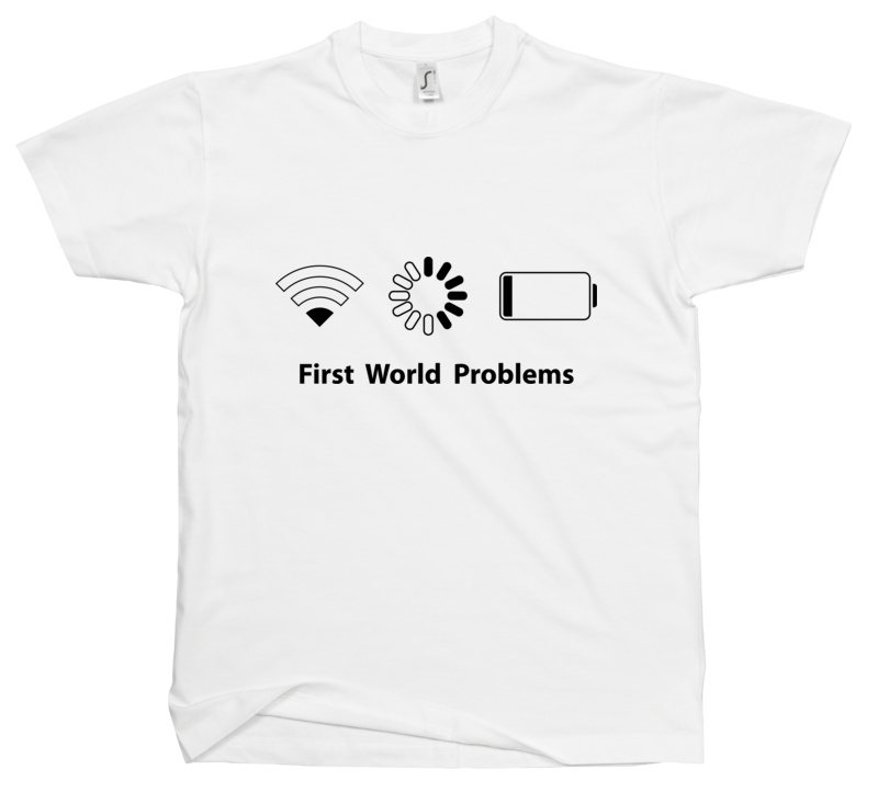 First World Problems - Męska Koszulka Biała