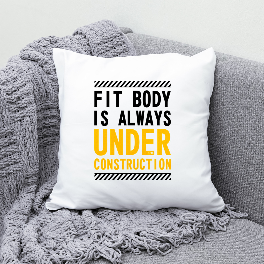 Fit Body Is Always Under Construction - Poduszka Biała