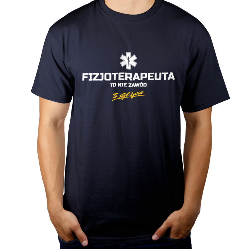 Fizjoterapeuta To Nie Zawód - To Styl Życia - Męska Koszulka Ciemnogranatowa