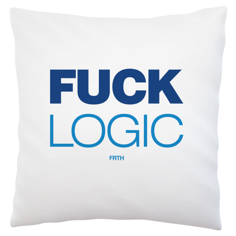 Fuck Logic - Poduszka Biała