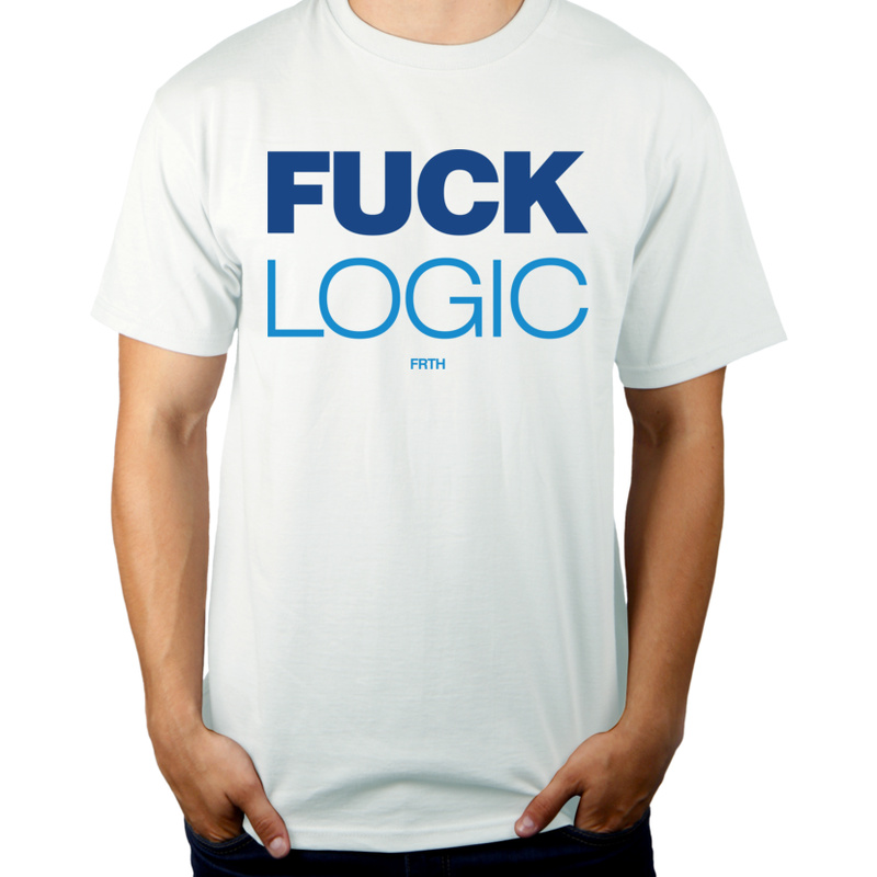 Fuck Logic - Męska Koszulka Biała