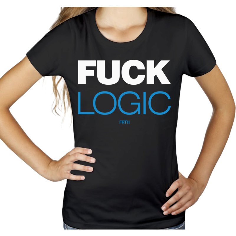 Fuck Logic - Damska Koszulka Czarna