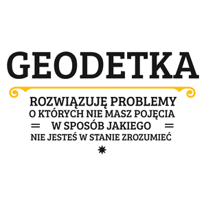 Geodetka - Rozwiązuje Problemy O Których Nie Masz Pojęcia - Kubek Biały