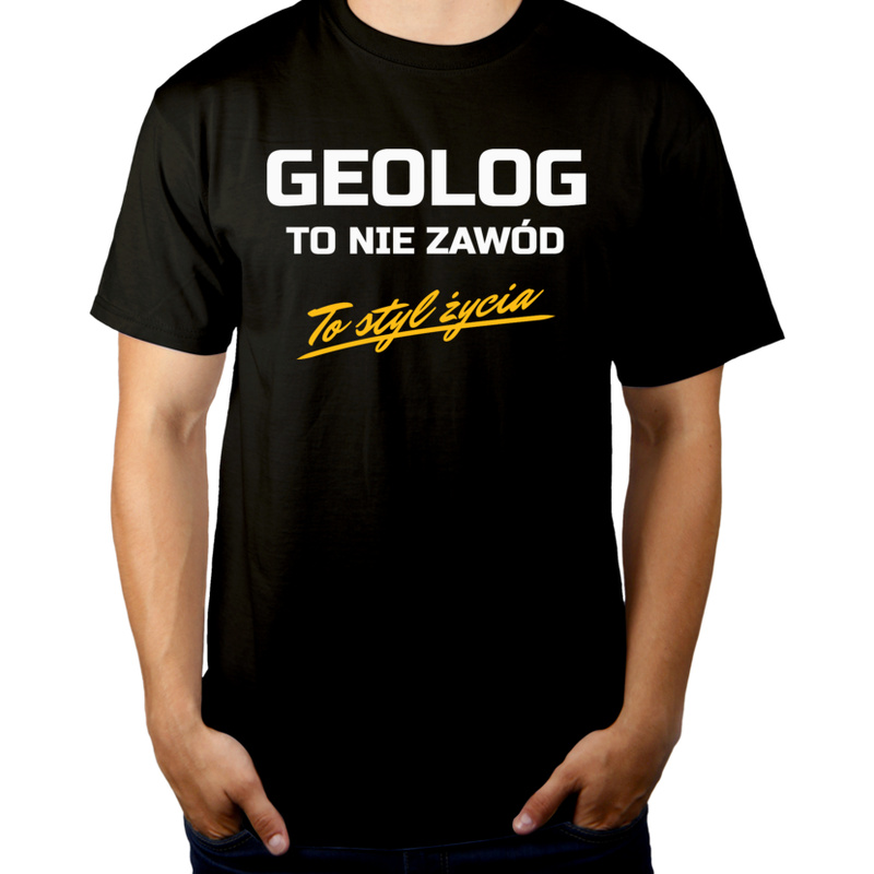 Geolog To Nie Zawód - To Styl Życia - Męska Koszulka Czarna