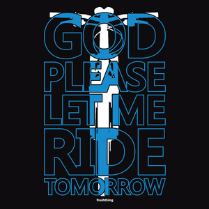 God Please Let Me Ride Tomorrow Bike - Męska Koszulka Czarna