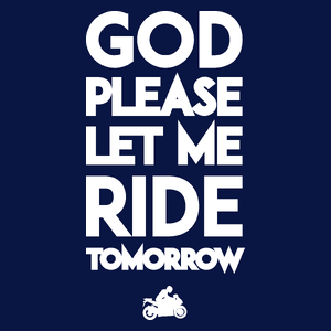 God please let me ride tomorrow - Męska Koszulka Ciemnogranatowa