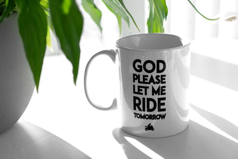 God please let me ride tomorrow - Kubek Biały