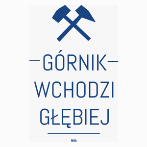 Górnik Wchodzi Głębiej - Poduszka Biała
