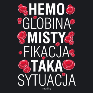 Hemoglobina Mistyfikacja Taka Sytuacja - Damska Koszulka Czarna