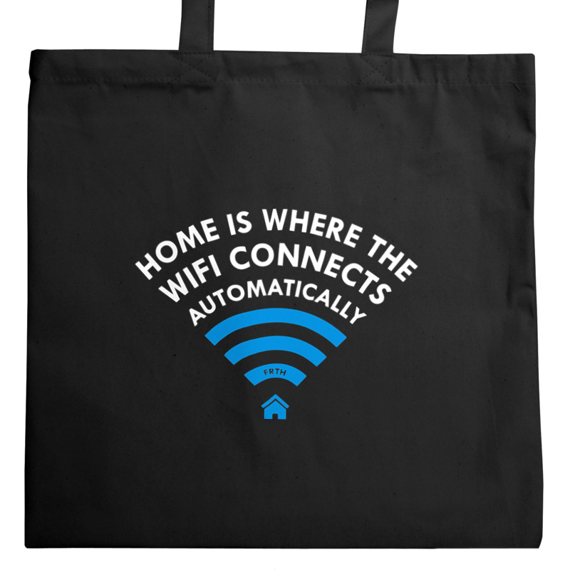 Home Is Where Wifi Connects Automatically - Torba Na Zakupy Czarna