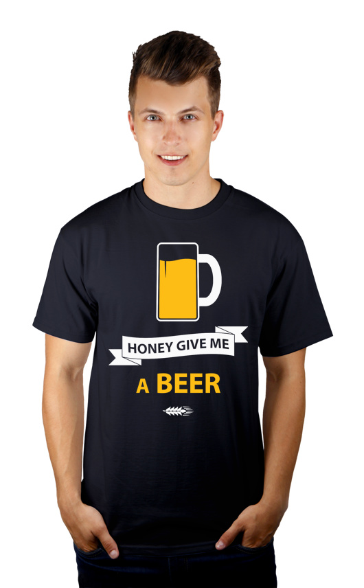 Honey give me a beer - Męska Koszulka Ciemnogranatowa