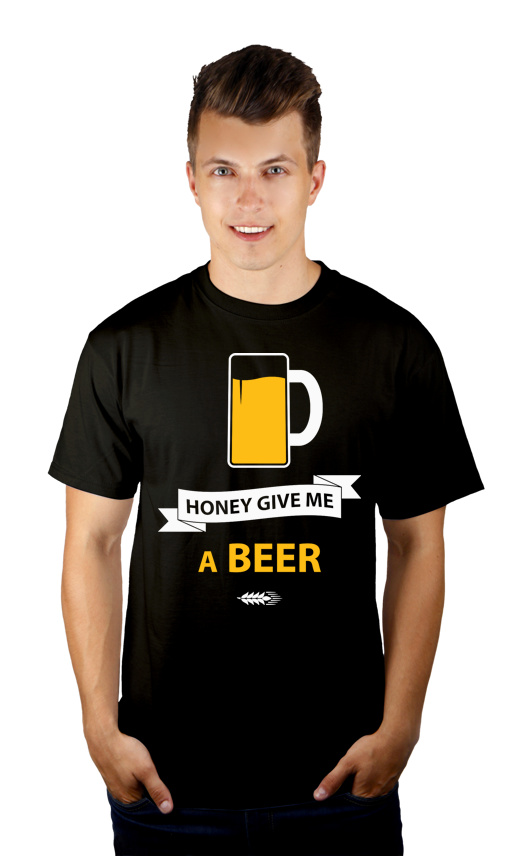 Honey give me a beer - Męska Koszulka Czarna