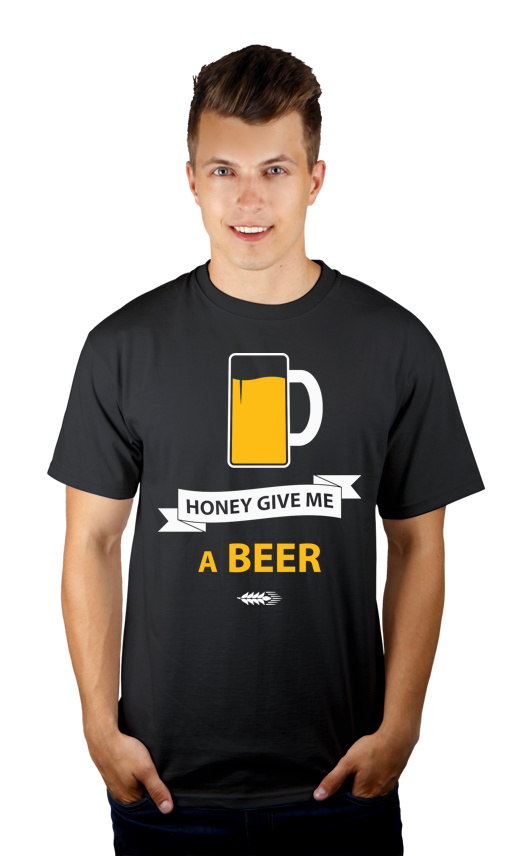 Honey give me a beer - Męska Koszulka Szara