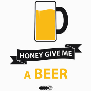 Honey give me a beer - Poduszka Biała