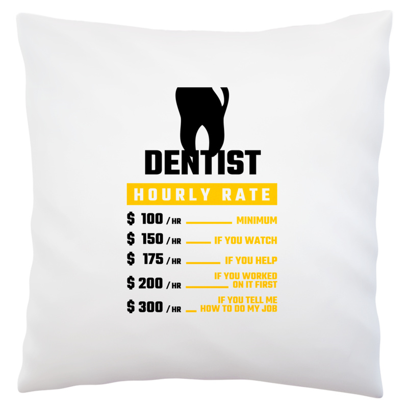 Hourly Rate Dentist - Poduszka Biała