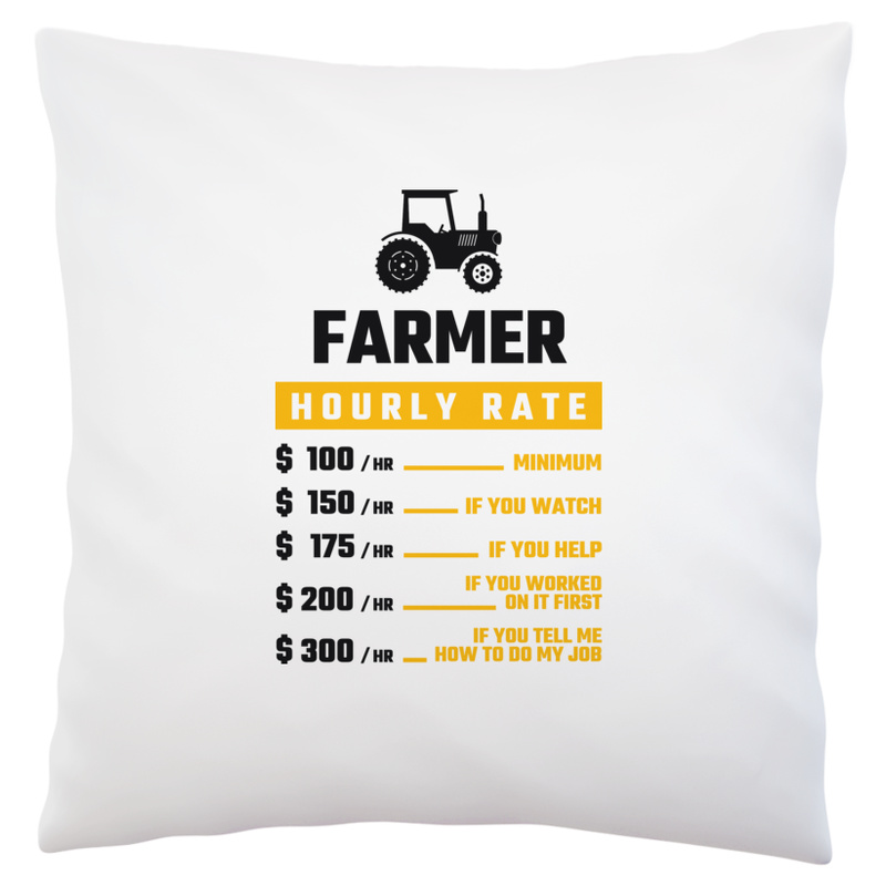 Hourly Rate Farmer - Poduszka Biała