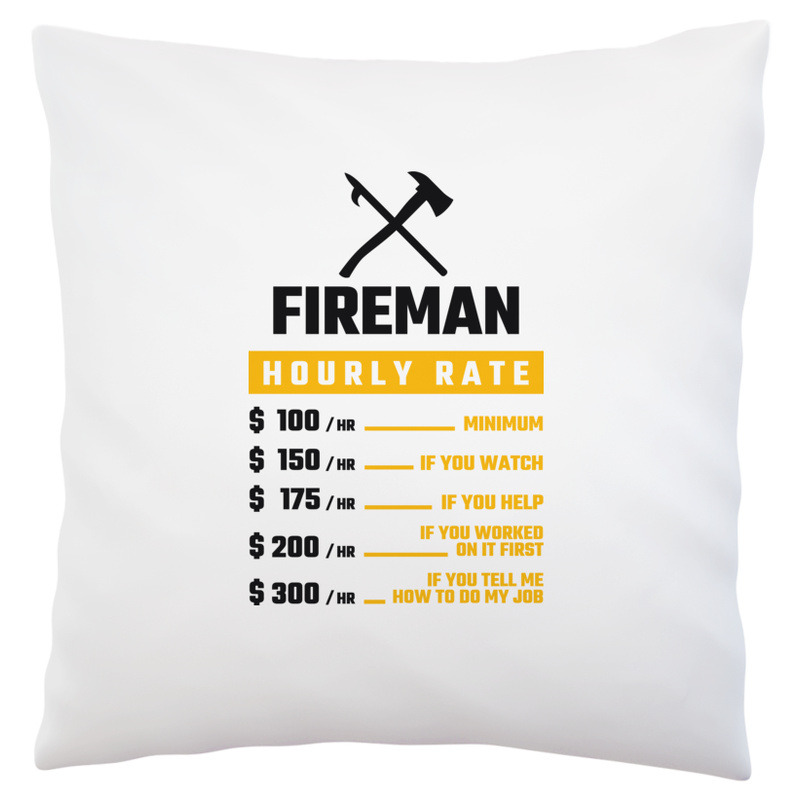 Hourly Rate Fireman - Poduszka Biała