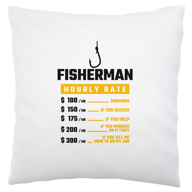 Hourly Rate Fisherman - Poduszka Biała