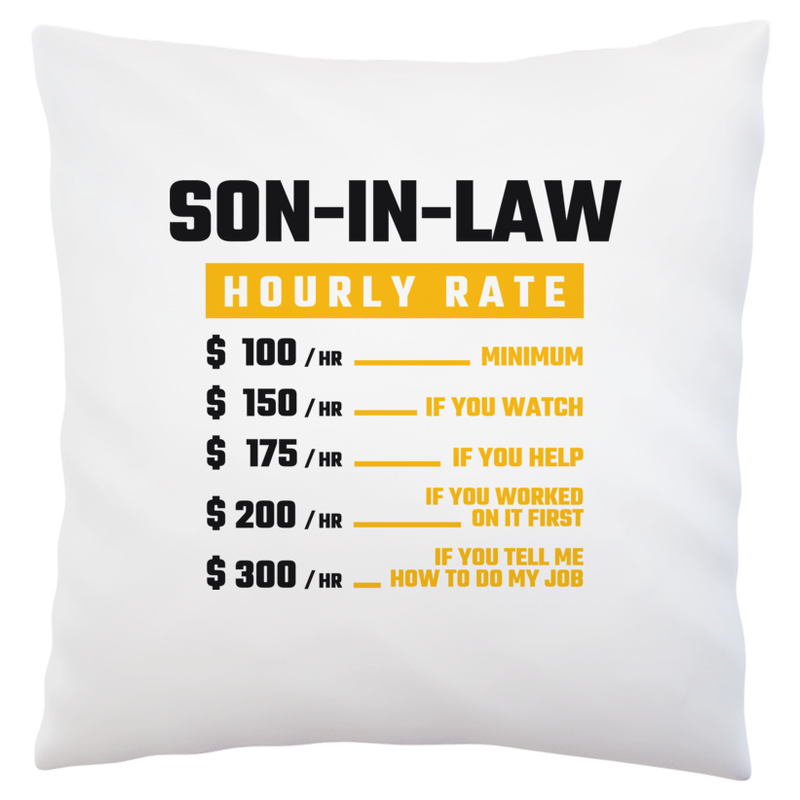 Hourly Rate Son-In-Law - Poduszka Biała